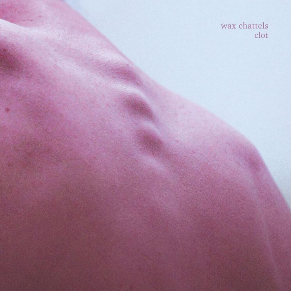 Wax Chattels - Clot  CD